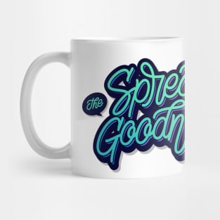 SPREAD THE GOODNESS Mug